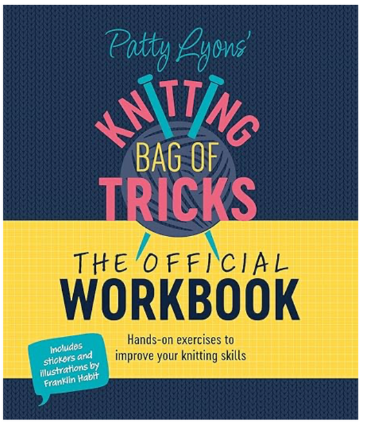 Patty Lyon's Knitting Bag of Tricks - Official Workbook