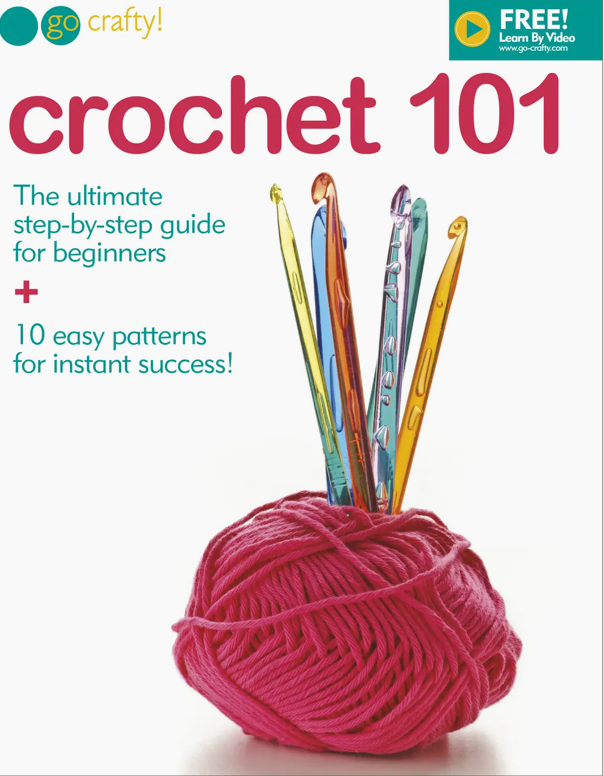 Crochet 101 - The Ultimate step-by-step guide for beginners