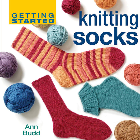 Getting Started Knitting Socks by Ann Budd